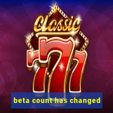 beta count has changed